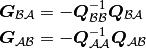 \bs{G}_\cl{BA} &= -\bs{Q}_\cl{BB}^{-1} \bs{Q}_\cl{BA} \\
\bs{G}_\cl{AB} &= -\bs{Q}_\cl{AA}^{-1} \bs{Q}_\cl{AB}