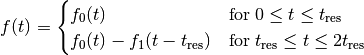 \begin{align*}
f(t) =
\begin{cases}
f_0(t)                          & \text{for}\; 0 \leq t \leq t_\text{res} \\
f_0(t) - f_1(t - t_\text{res})  & \text{for}\; t_\text{res} \leq t \leq 2 t_\text{res}
\end{cases}
\end{align*}